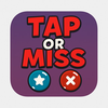 Tap or Miss