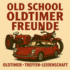 Old School Oldtimer Freunde