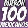 Dijeron 100 Mexicanos Más Popu