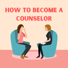 How To Become A Counselor Fast