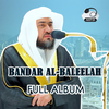Bandar Al Baleelah Full Quran