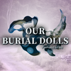 Our Burial Dolls Remastered