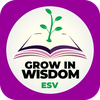 Grow in Wisdom ESV