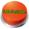 To Be Continued Sound Button