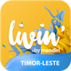 Livin' by Mandiri Timor-Leste
