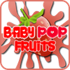 Baby Pop Fruits